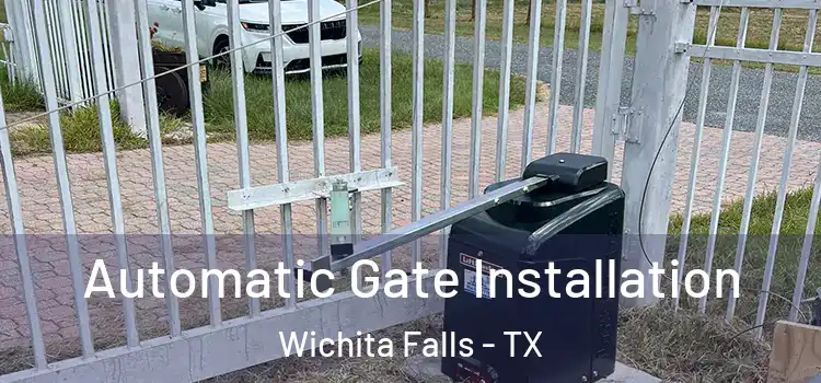 Automatic Gate Installation Wichita Falls - TX