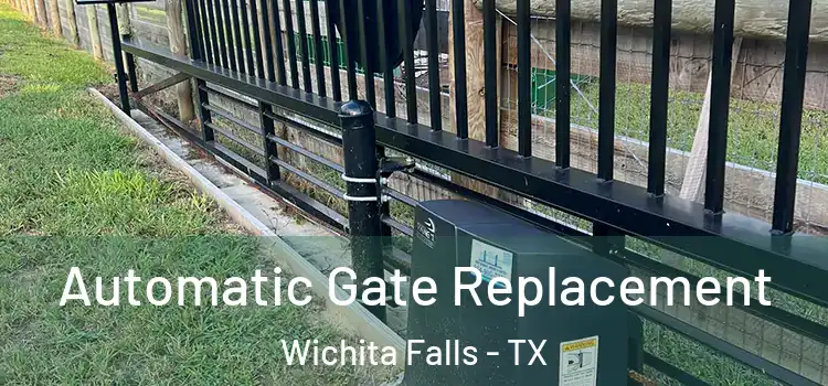 Automatic Gate Replacement Wichita Falls - TX