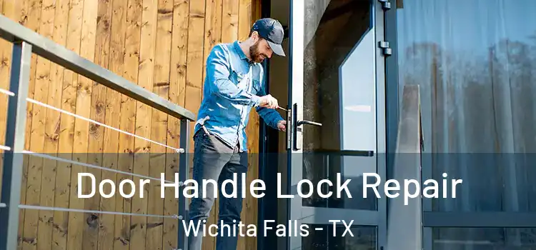 Door Handle Lock Repair Wichita Falls - TX