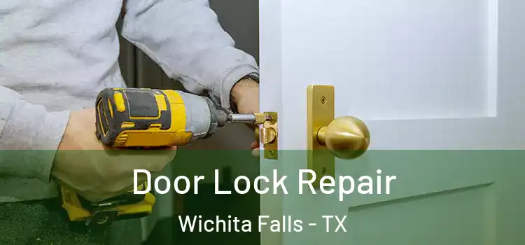 Door Lock Repair Wichita Falls - TX