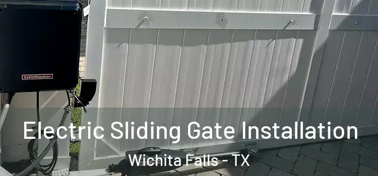 Electric Sliding Gate Installation Wichita Falls - TX