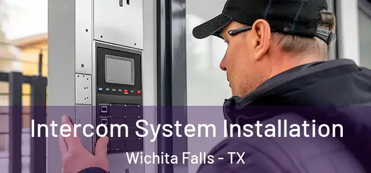 Intercom System Installation Wichita Falls - TX