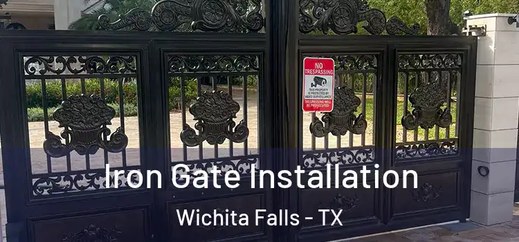  Iron Gate Installation Wichita Falls - TX