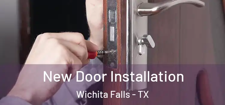 New Door Installation Wichita Falls - TX