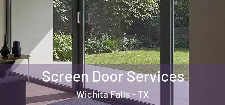 Screen Door Services Wichita Falls - TX