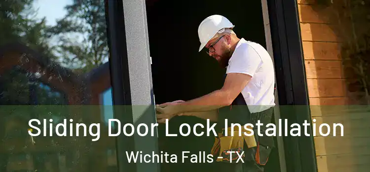 Sliding Door Lock Installation Wichita Falls - TX
