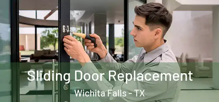 Sliding Door Replacement Wichita Falls - TX