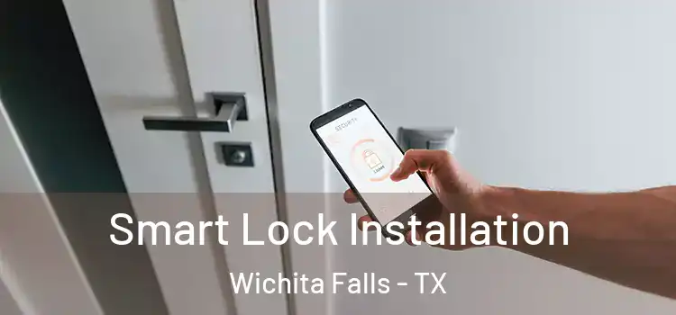Smart Lock Installation Wichita Falls - TX